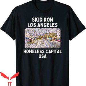 Skid Row T-Shirt Los Angeles Homeless Capital USA Tee Shirt