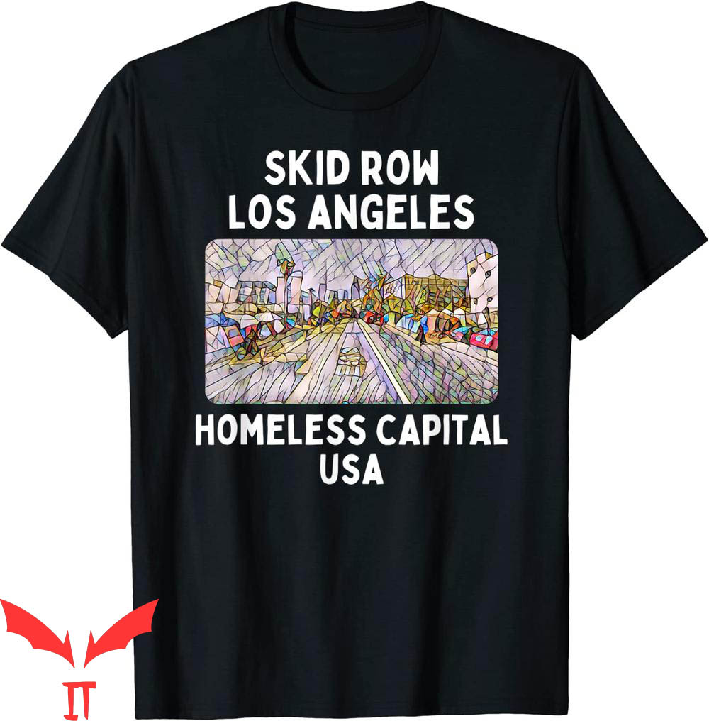 Skid Row T-Shirt Los Angeles Homeless Capital USA Tee Shirt