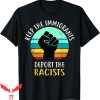 Stop Being Racist T-Shirt Anti Racism Keep The Immigrants