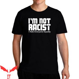 Stop Being Racist T-Shirt I’m Not Racist Trendy Meme Funny