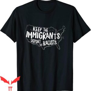 Stop Being Racist T-Shirt Keep The Immigrants Trendy