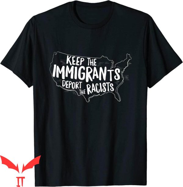 Stop Being Racist T-Shirt Keep The Immigrants Trendy