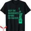 Stop Being Racist T-Shirt Keep The Immigrants Trendy Tee