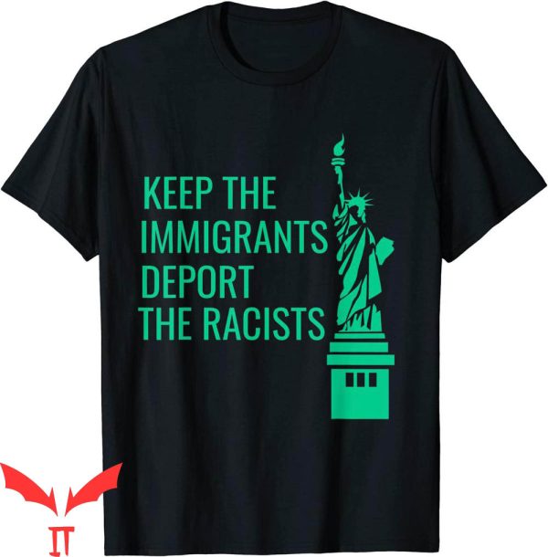 Stop Being Racist T-Shirt Keep The Immigrants Trendy Tee