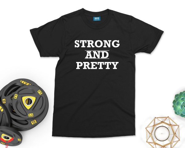 Strong And Pretty T-Shirt