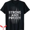 Strong And Pretty T-Shirt Flag Gym Workout Trendy Meme