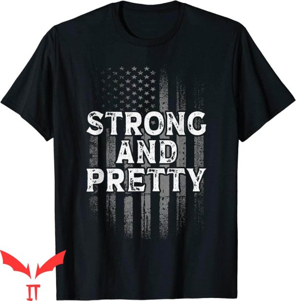 Strong And Pretty T-Shirt Flag Gym Workout Trendy Meme