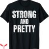 Strong And Pretty T-Shirt Funny Strongman Fitness Gym