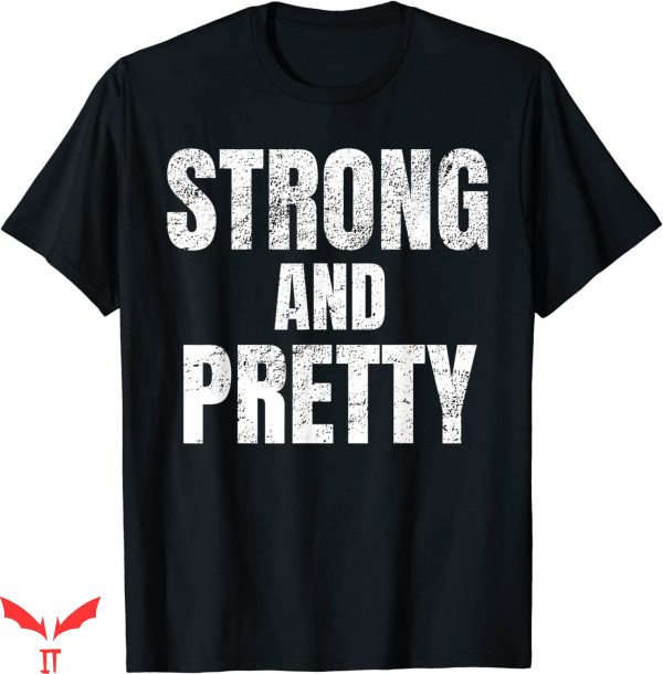 Strong And Pretty T-Shirt Funny Strongman Fitness Gym