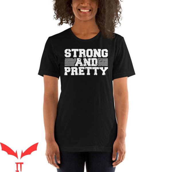 Strong And Pretty T-Shirt Strongman Powerlifter Weight