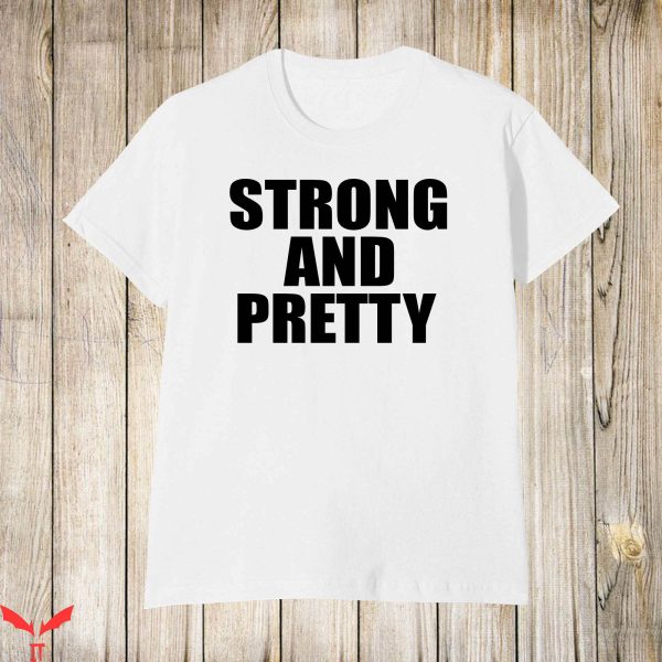 Strong And Pretty T-Shirt Weight Lifting Power Worlds
