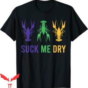Suck Me Subway T-Shirt Funny Suck Me Dry Crawfish Carniva