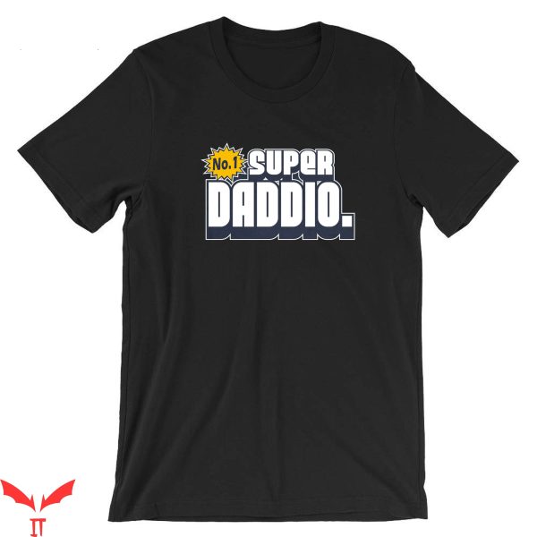 Super Daddio T-Shirt Trendy Meme Funny Dad Daddy Papa