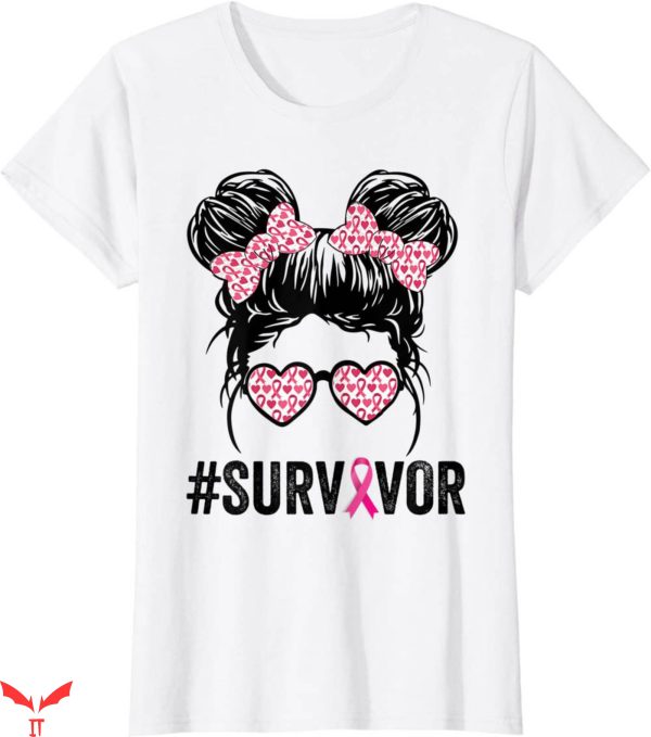 Survivor T-Shirt Messy Bun Glasses Wear Breast Cancer