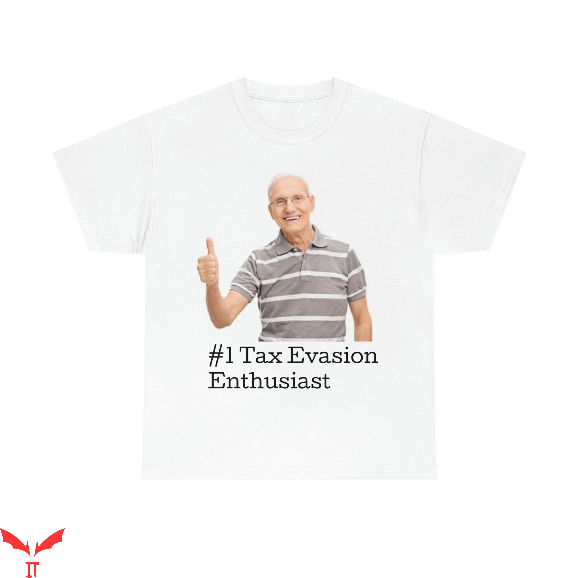 Tax Evasion T-Shirt Tax Enthusiast Funny Meme Trendy Tee