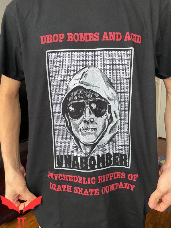 Ted Kaczynski T-Shirt Drop Bombs And Acid Unabomber