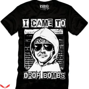 Ted Kaczynski T-Shirt I Came To Drop Bombs Unabomber