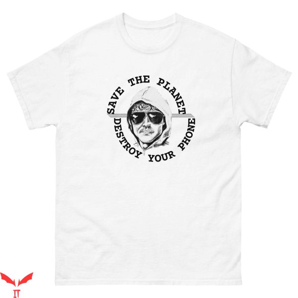 Ted Kaczynski T-Shirt Save The Planet Unibomber Funny Quote
