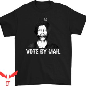 Ted Kaczynski T-Shirt Vote By Mail Funny Quote Trendy