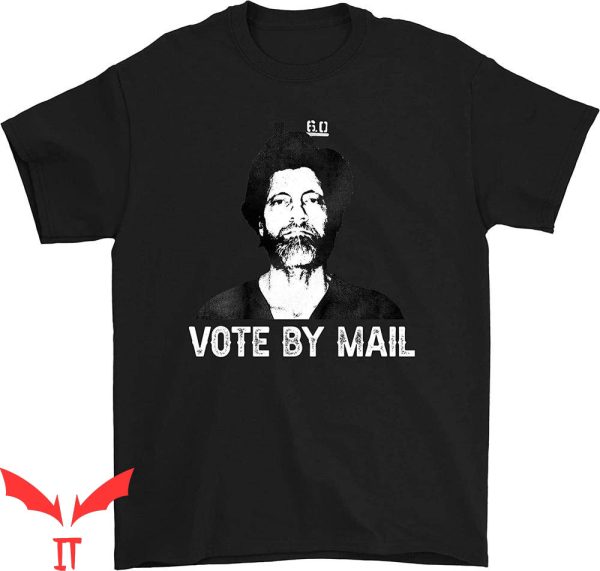 Ted Kaczynski T-Shirt Vote By Mail Funny Quote Trendy