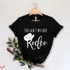 This Ain’t My First Rodeo T-Shirt