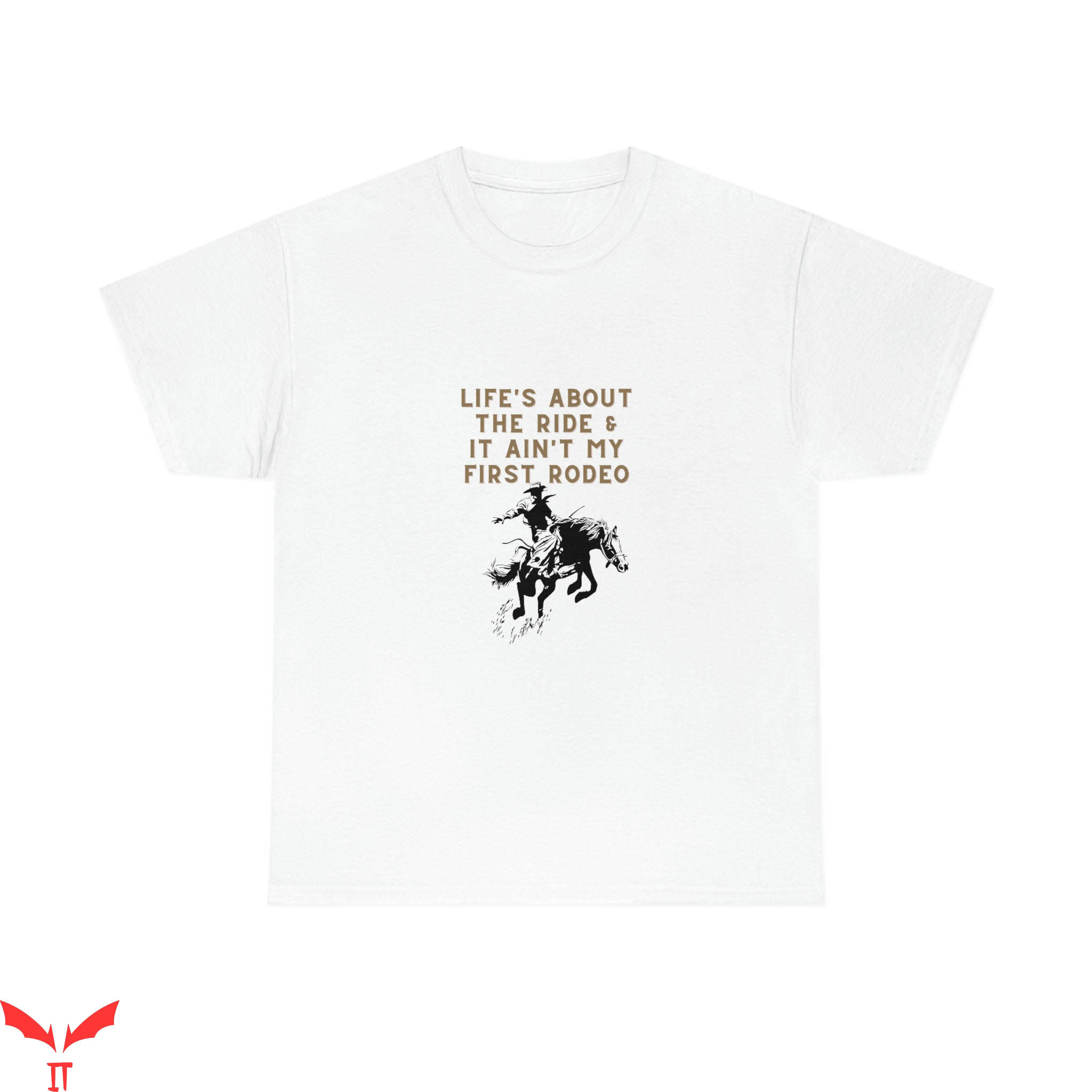 This Ain't My First Rodeo T-Shirt Life's About The Ride This Ain't My First Rodeo T-Shirt Life's About The Ride
