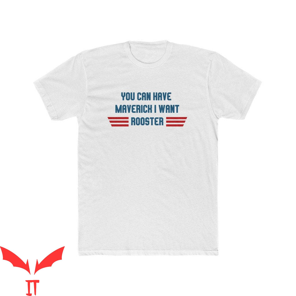 Top Gun Rooster T-Shirt I Want Rooster Trendy Meme Tee