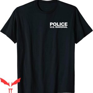 US Marshal T-Shirt U.S. Marshal Police Law Enforcement