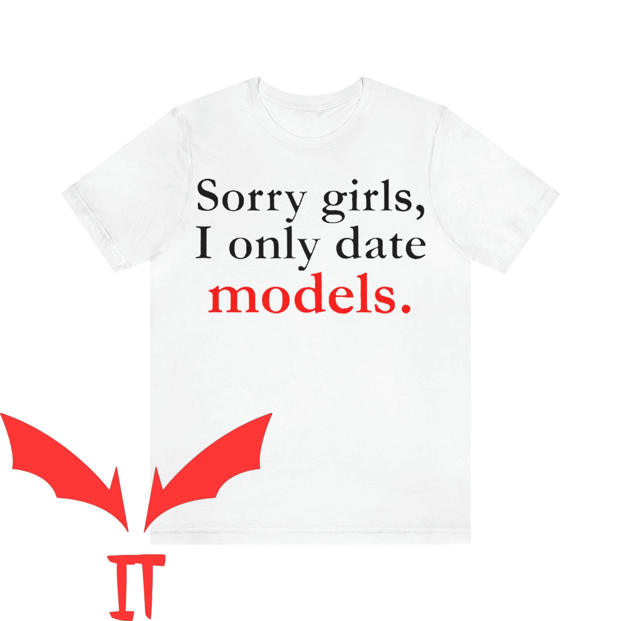 Unabomber T-Shirt Sorry Girl I Only Date Models Vintage