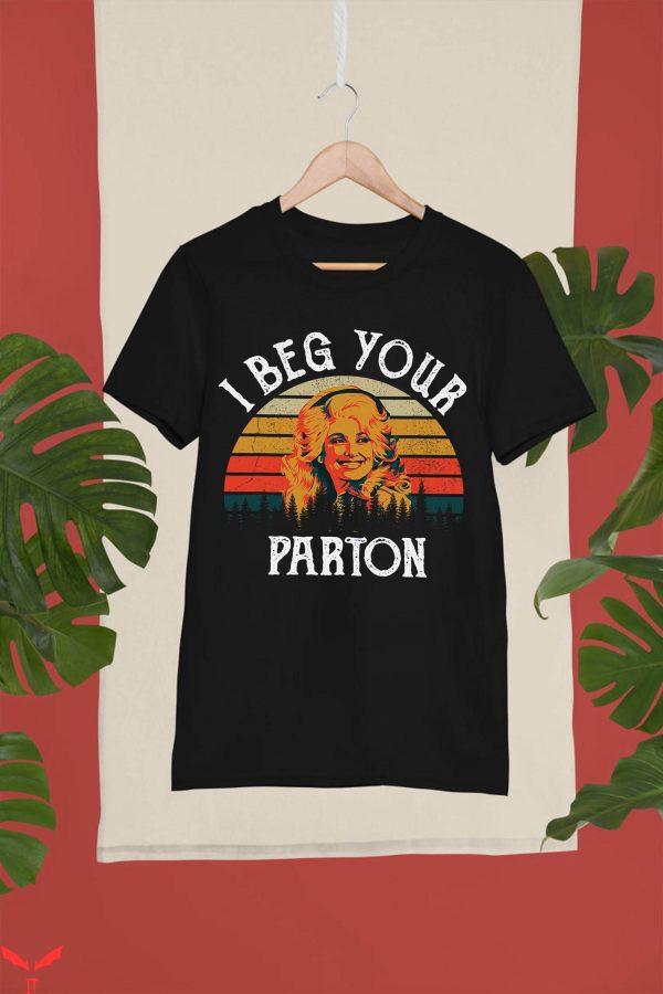 Vintage Country Music T-Shirt Vintage I Beg Your Parton