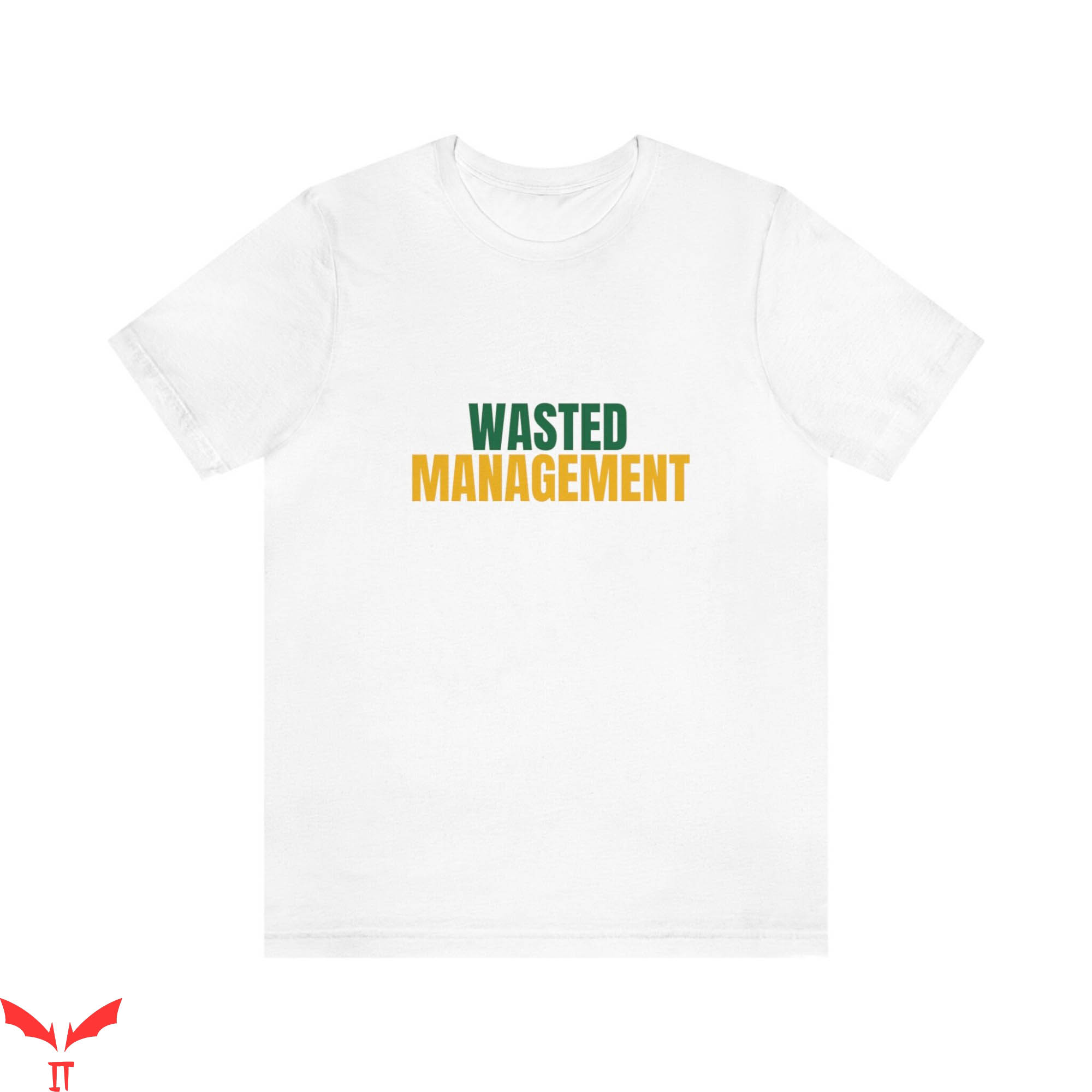 Waste Management T-Shirt Wasted Management Phoenix Open