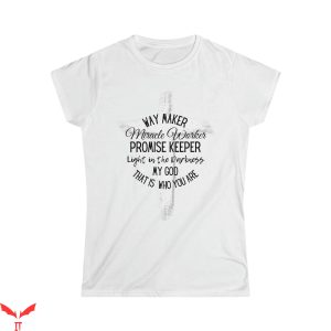 Way Maker T-Shirt Christian Song Lyric Words Of Lord