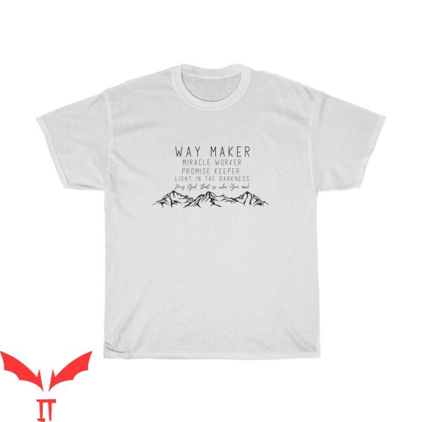 Way Maker T-Shirt Miracle Worker Light In The Darkness