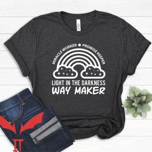 Way Maker T-Shirt Miracle Worker Promise Keeper My God