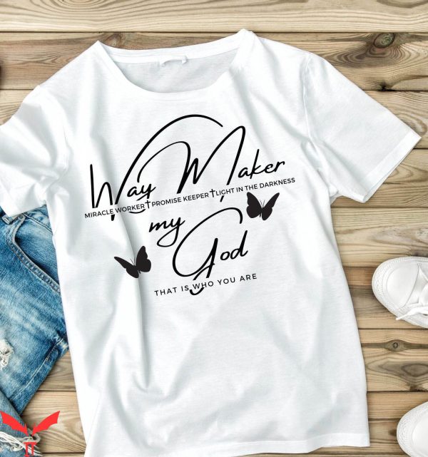 Way Maker T-Shirt Prayer With Butterflies Miracle Worker