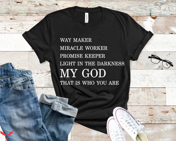 Way Maker T-Shirt Promise Keeper My God Christian Song Shirt