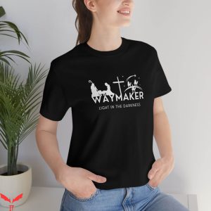 Way Maker T-Shirt Waymaker Light In The Darkness Christian