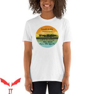Way Maker T-Shirt Waymaker Miracle Worker Promise Keeper