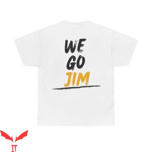We Go Jim T-Shirt Cool Graphic Pump Cover Workout Gym