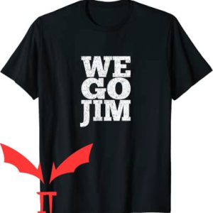 We Go Jim T-Shirt Funny Workout Gym Meme Cool Graphic