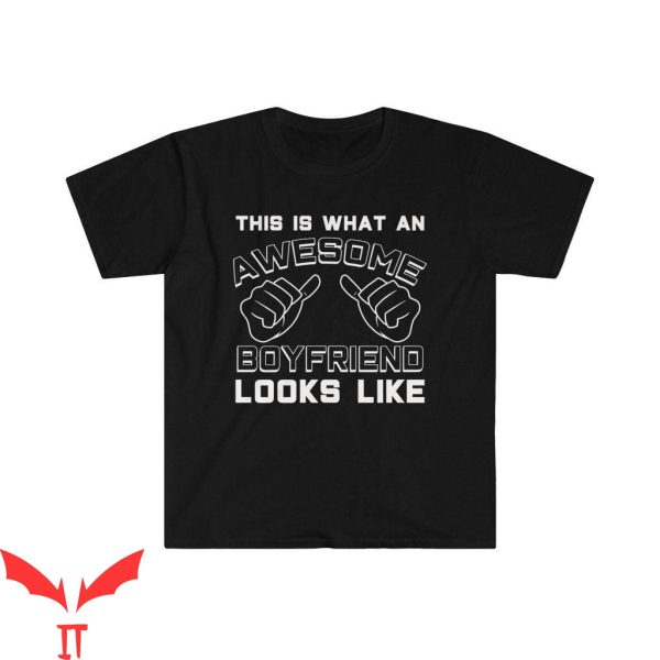 What Is A Boyfriend T-Shirt Awesome Boyfriend Cool Design