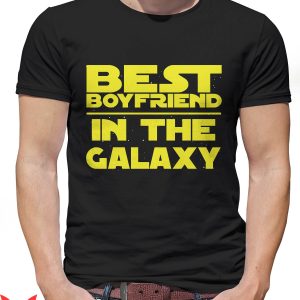 What Is A Boyfriend T-Shirt Best Boyfriend In The Galaxy
