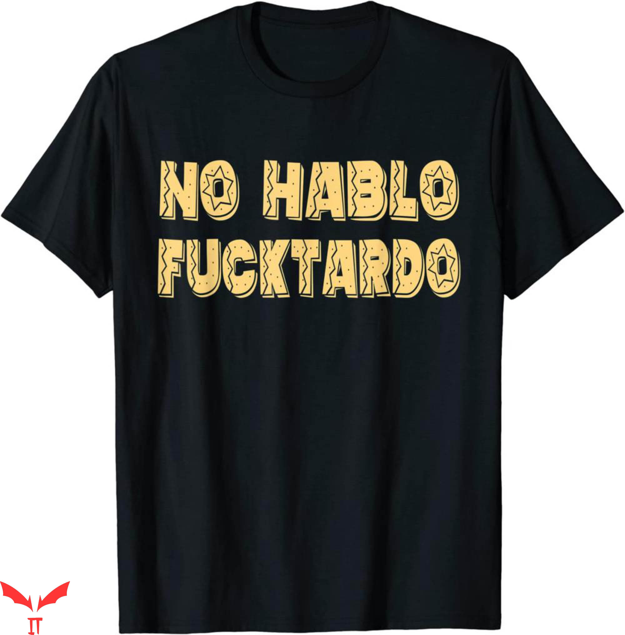 Womens Offensive T-Shirt No Hablo Fucktardo Funny Saying