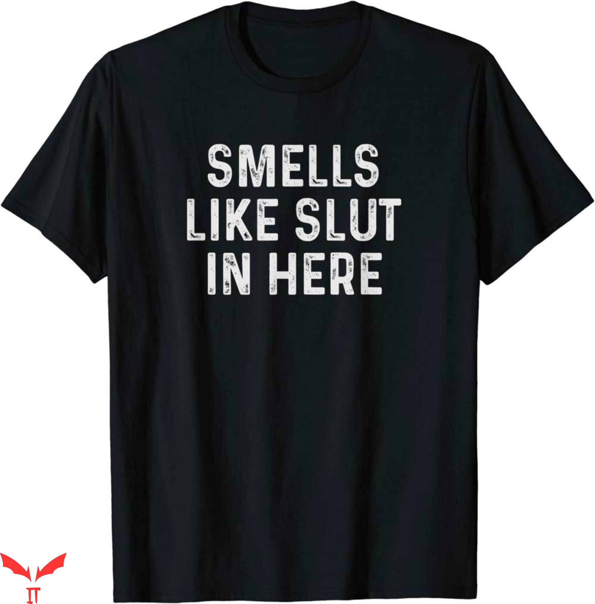Womens Offensive T-Shirt Smells Like Slut In Here Shirt