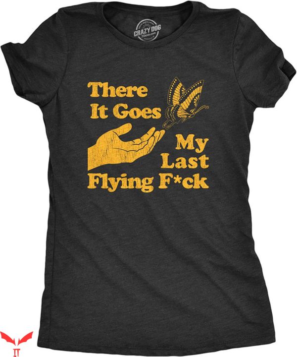 Womens Offensive T-Shirt There Goes My Last Flying Fuck