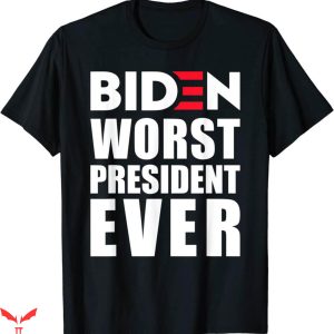 Worst T-Shirt Funny Anti Biden Worst President Ever Shirt