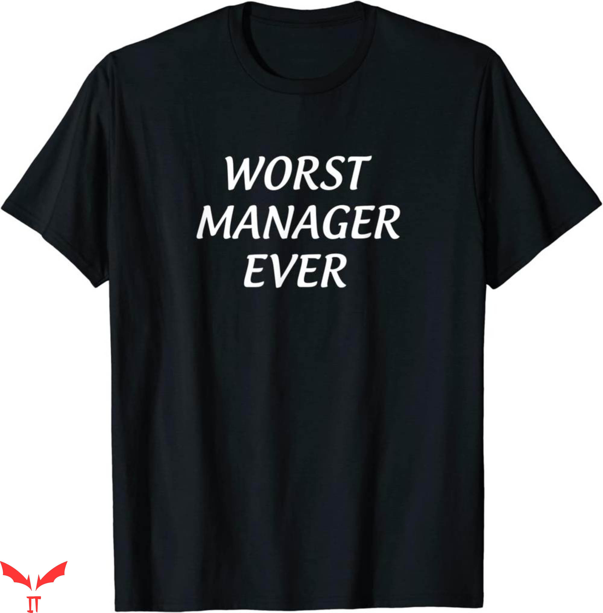 Worst T-Shirt Worst Manager Ever Funny Quote Trendy Tee