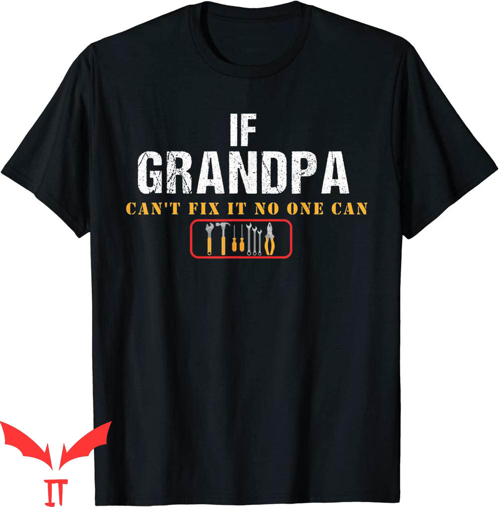 1 Grandpa T-Shirt If Grandpa Can't Fix It No One Can Tee