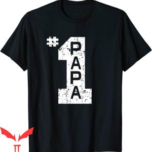 1 Grandpa T-Shirt Papa Number One Fathers Day Funny Tee