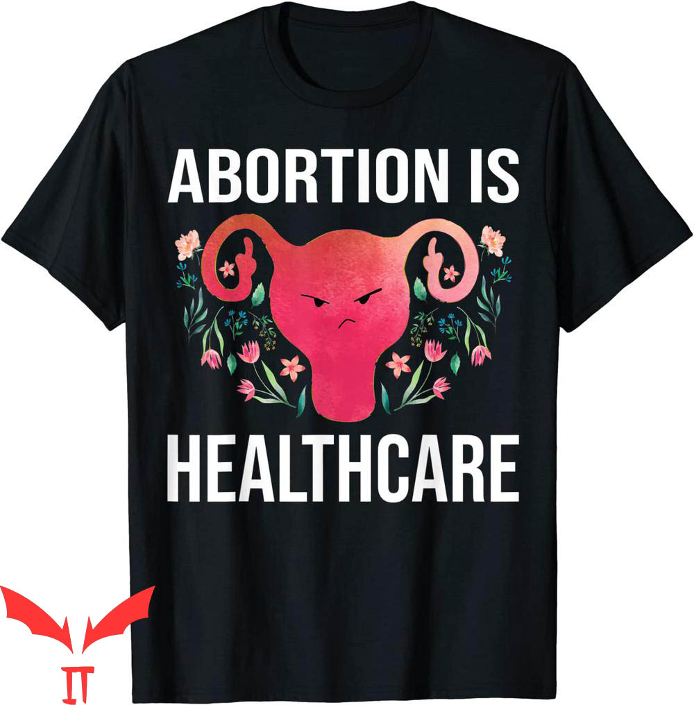 Abortion Is Healthcare T-Shirt March October 2021 Trendy Tee